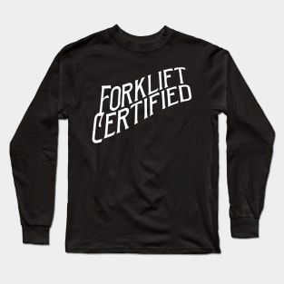 Forklift Certified Meme Long Sleeve T-Shirt